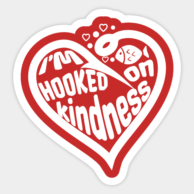 I'm Hooked on Kindness Sticker by Unified by Design